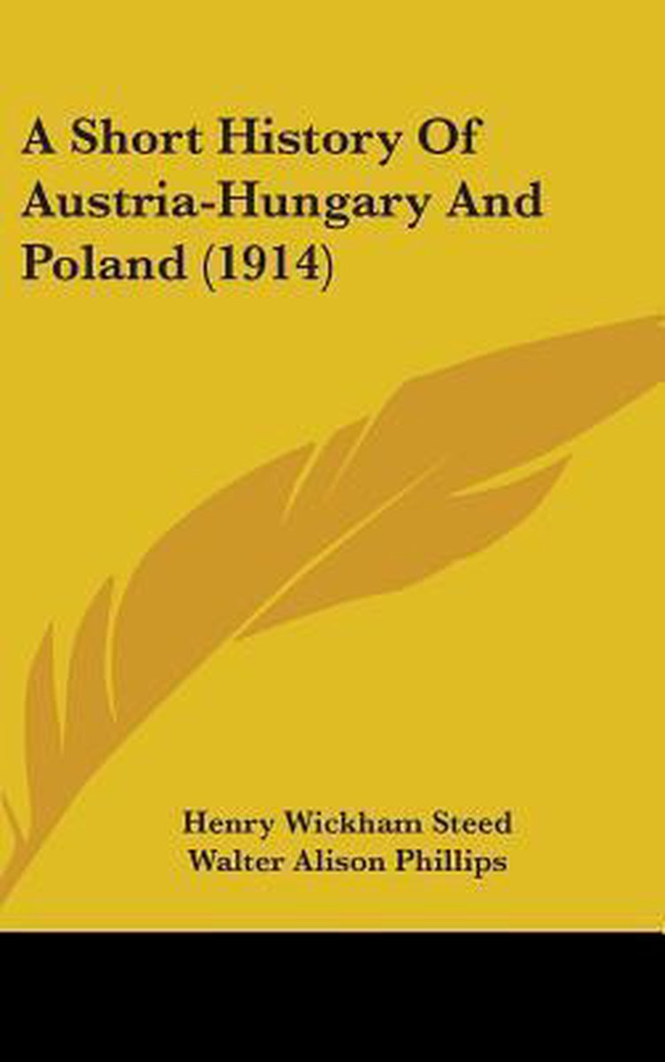 A Short History Of Austria-hungary And Poland van Henry Wickham Steed