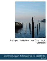 The Imperishable Heart and Other Pulpit Addresses