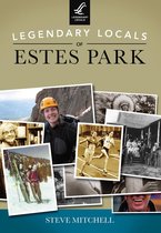 Legendary Locals - Legendary Locals of Estes Park