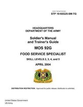 Soldier Training Publication STP 10-92G25-SM-TG Soldier's Manual and Trainer's Guide MOS 92G Food Service Specialist Skill Levels 2, 3, 4, and 5 April 2004