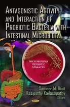 Antagonistic Activity & Interaction of Probiotic Bacteria with Intestinal Microbiota