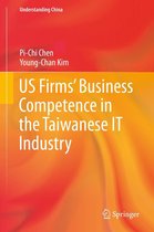 Understanding China - US Firms’ Business Competence in the Taiwanese IT Industry