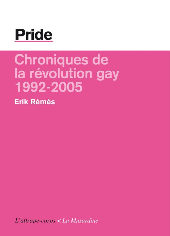 L'attrape-corps - Pride - La révolution gay (1992-2005) - cover