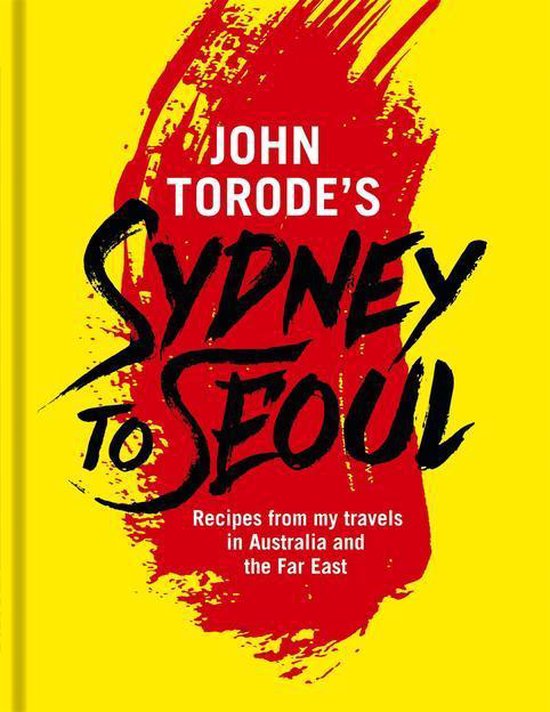 John Torode's Sydney to Seoul - cover
