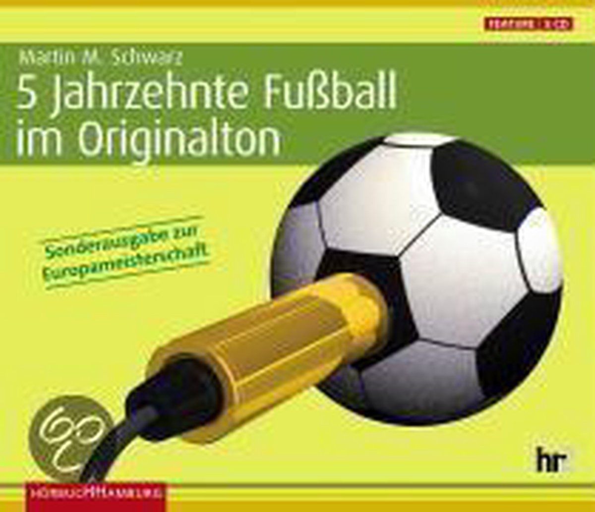 5 Jahrzehnte Fußball im Originalton. Sonderausgabe
