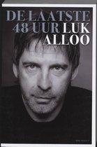 Zwart-wit portret van Luk Alloo met de titel 'DE LAATSTE 48 UUR LUK ALLOO'.