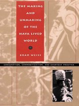 Body, commodity, text - The Making and Unmaking of the Haya Lived World
