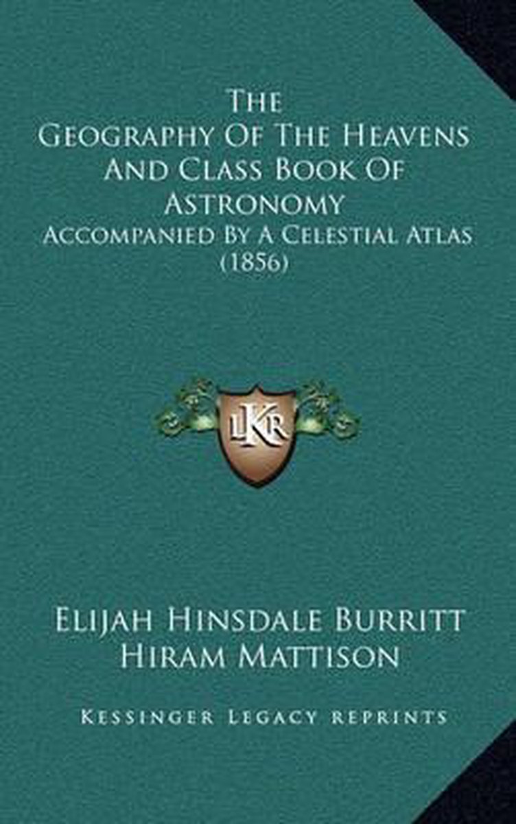 The Geography Of The Heavens And Class Book Of Astronomy van Elijah H Burritt