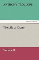 The Life of Cicero Volume II.