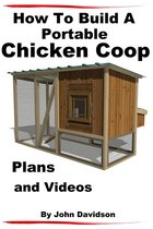 Plans and Blueprints - How to Build - How to Build A Portable Chicken Coop Plans and Videos