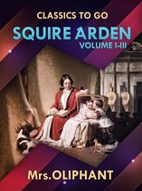 Classics To Go - Squire Arden Volume I-III