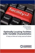 Optimally Locating Facilities with Variable Characteristics