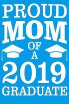 Proud Mom Of A 2019 Graduate