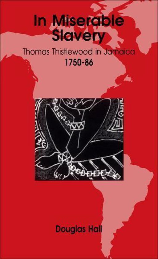 In Miserable Slavery: Thomas Thistlewood in Jamaica, 1750-86 - cover