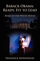 Barack Obama: Ready, Fit to Lead