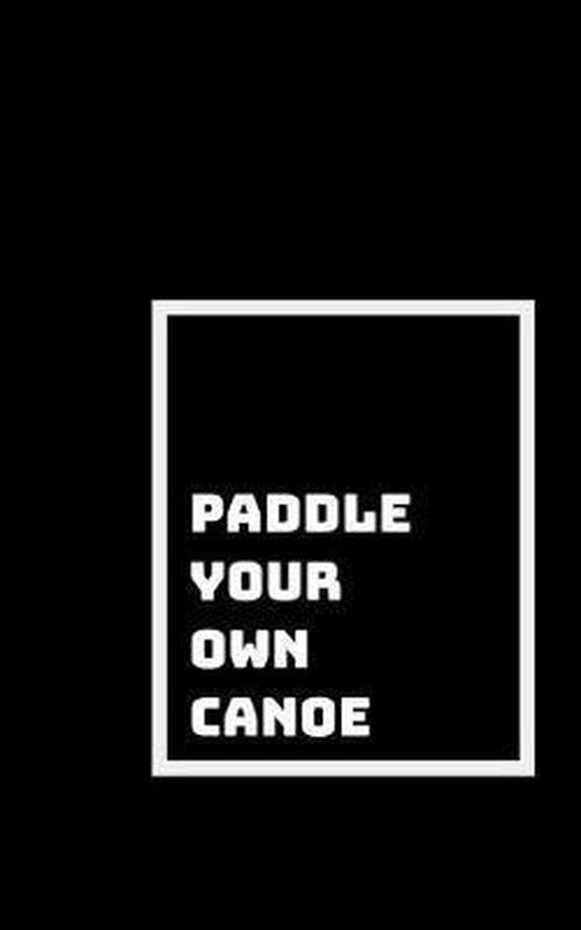 Paddle Your Own Canoe, Shikhari Books 9781792101960 Boeken