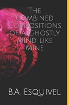 The Combined Compositions of a Ghostly Mind Like Mine