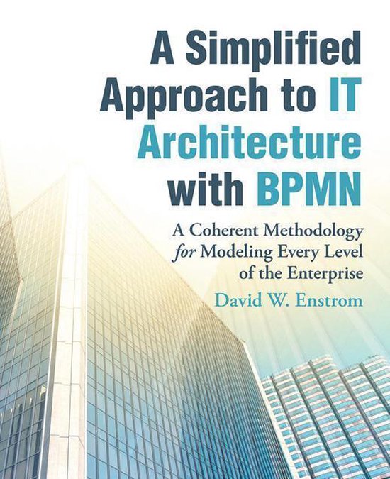 A Simplified Approach to It Architecture with Bpmn - cover