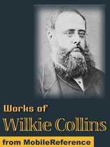 Works Of Wilkie Collins: (50+ Works) The Woman In White, The Moonstone, Armadale, No Name & More (Mobi Collected Works)