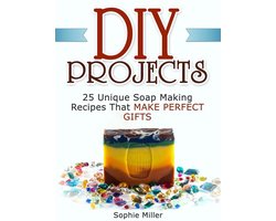 Diy Projects: 25 Unique Soap Making Recipes That Make Perfect Gifts