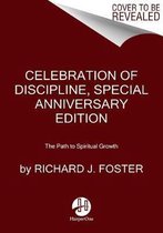 Celebration of Discipline, Special Anniversary Edition The Path to Spiritual Growth