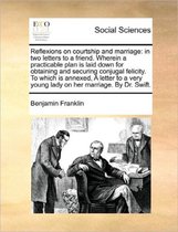 Reflexions on Courtship and Marriage
