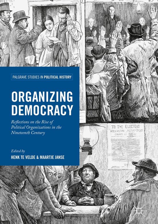 Palgrave Studies in Political History Organizing Democracy (ebook