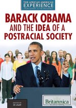 The African American Experience: From Slavery to the Presidency - Barack Obama and the Idea of a Postracial Society