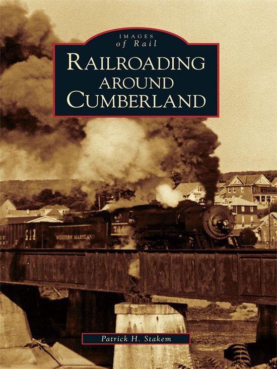 Images of Rail - Railroading around Cumberland - cover