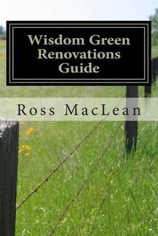Wisdom Green Renovations Guide Ross Maclean 9781502408594 Photo Inspiration