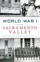 Military - World War I and the Sacramento Valley