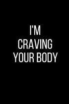 I'm Craving Your Body
