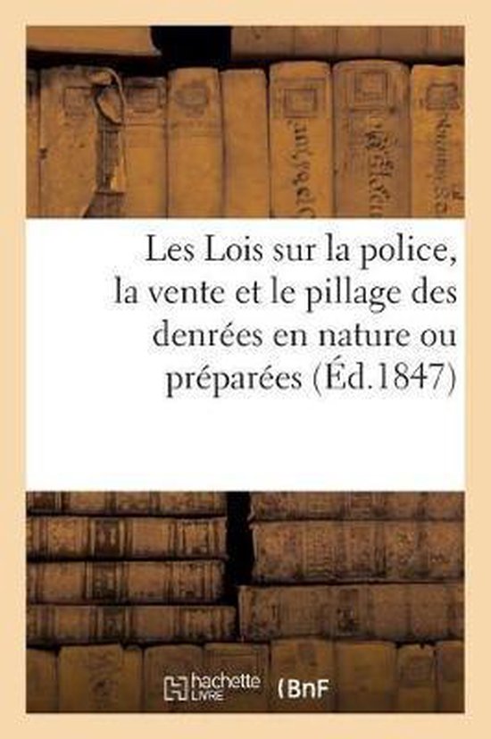Les Lois Sur La Police, La Vente Et Le Pillage Des Denr es En Nature Ou Pr par es