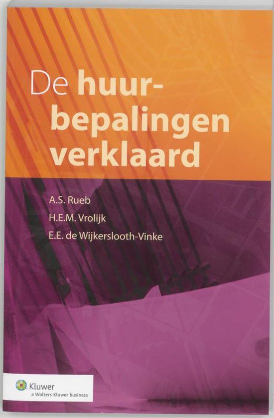 Cover van het boek 'De huurbepalingen verklaard / druk 1' van H.E.M. Vrolijk en A.S. Rueb