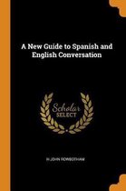 A New Guide to Spanish and English Conversation