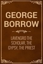 Lavengro The Scholar, The Gypsy, The Priest