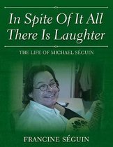 In Spite Of It All There Is Laughter