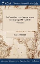 La Chute D'Un Grand Homme: Roman Historique
