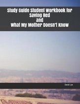 Study Guide Student Workbook for Saving Red and What My Mother Doesn