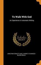 To Walk with God