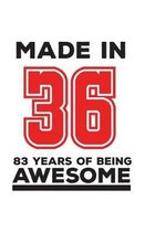 Made In 36 83 Years Of Being Awesome