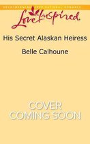 His Secret Alaskan Heiress