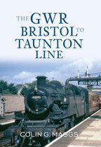 The GWR ... - The GWR Bristol to Taunton Line