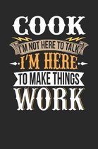 Cook I'm Not Here to Talk I'm Here to Make Things Work