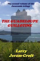 The Guadeloupe Guillotine