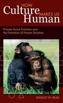 Key Questions in Anthropology - How Culture Makes Us Human