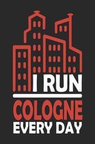 I Run Cologne Every Day