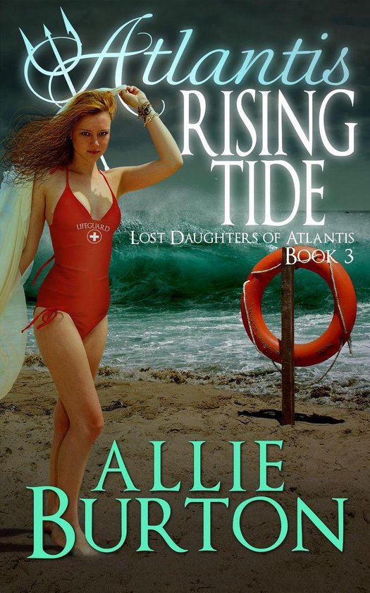 Lost Daughters of Atlantis 3 - Atlantis Rising Tide - cover