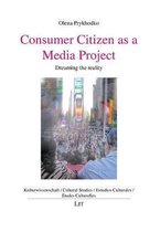 Consumer Citizen as a Media Project