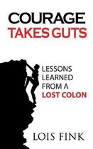 Courage Takes Guts